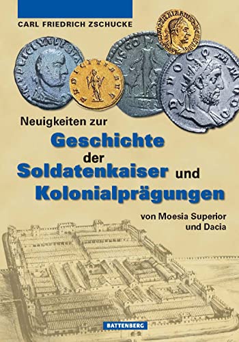 Neuigkeiten zur Geschichte der Soldatenkaiser und Kolonialprägungen von Moesia Superior und Dacia Neuigkeiten zur Geschichte der Soldatenkaiser und Kolonialprägungen von Moesia Superior und Dacia