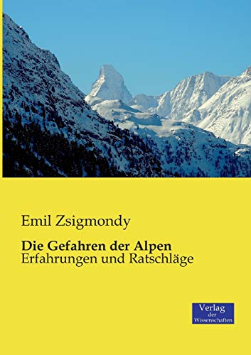 Die Gefahren der Alpen: Erfahrungen und Ratschläge von Vero Verlag