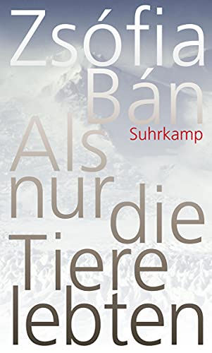 Als nur die Tiere lebten von Suhrkamp Verlag AG