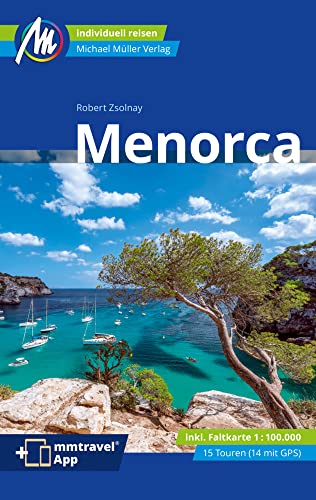 Menorca Reiseführer Michael Müller Verlag: Individuell reisen mit vielen praktischen Tipps (MM-Reisen) von Müller, Michael GmbH