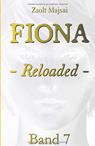 Fiona - Reloaded (Band 7) von Verlag 3.0 Zsolt Majsai