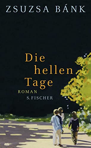Die hellen Tage: Roman Die hellen Tage: Roman