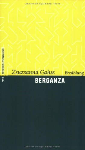 Berganza: Erzählung Berganza: Erzählung von Europäische Verlagsanstalt