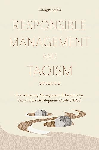 Responsible Management and Taoism, Volume 2: Transforming Management Education for Sustainable Development Goals von Emerald Publishing Limited
