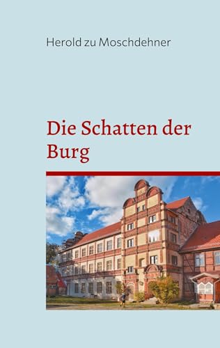 Die Schatten der Burg: Eine Geistergeschichte aus Gadebusch von Books on Demand