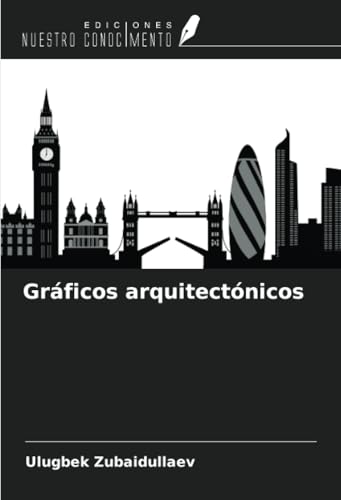 Gráficos arquitectónicos von Ediciones Nuestro Conocimiento
