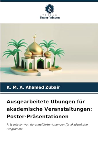 Ausgearbeitete Übungen für akademische Veranstaltungen: Poster-Präsentationen: Präsentation von durchgeführten Übungen für akademische Programme von Verlag Unser Wissen