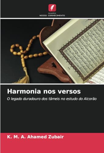 Harmonia nos versos: O legado duradouro dos tâmeis no estudo do Alcorão von Edições Nosso Conhecimento