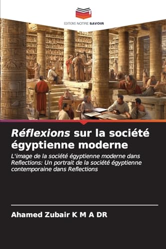 Réflexions sur la société égyptienne moderne: L'image de la société égyptienne moderne dans Reflections: Un portrait de la société égyptienne contemporaine dans Reflections