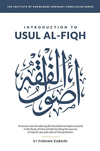 Introduction to Uṣūl al-Fiqh (IOK Seminary Curriculum Series, Band 3)