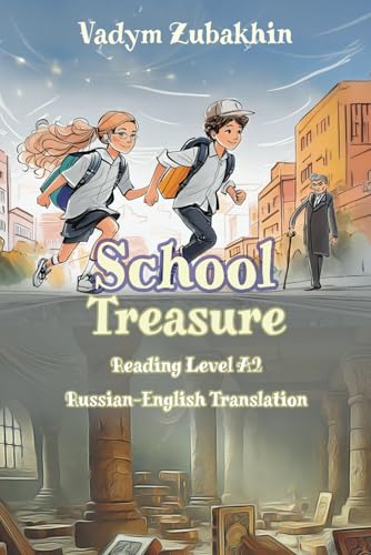 School Treasure: Reading Level A2 Russian-English Translation (Graded Russian Readers, Band 27) von Independently published