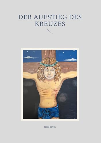 Der Aufstieg des Kreuzes von BoD – Books on Demand