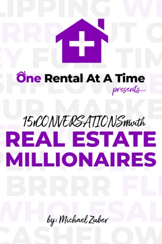 15 Conversations with Real Estate Millionaires: Presented by One Rental At A Time