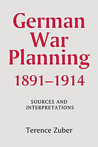 German War Planning, 1891-1914: Sources and Interpretations (WARFARE IN HISTORY, Band 21) von Boydell Press