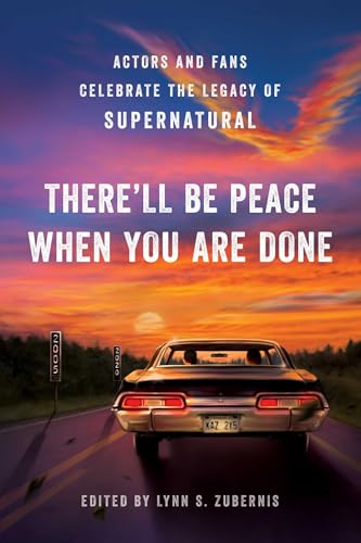 There'll Be Peace When You Are Done: Actors and Fans Celebrate the Legacy of Supernatural There'll Be Peace When You Are Done: Actors and Fans Celebrate the Legacy of Supernatural von Smart Pop