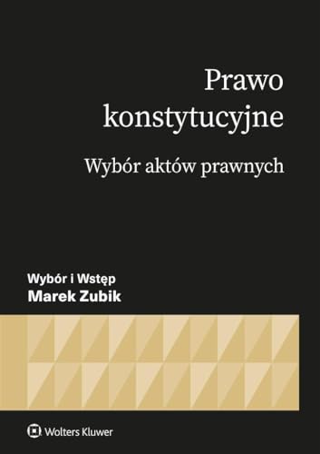Prawo konstytucyjne: Wybór aktów prawnych von Wolters Kluwer