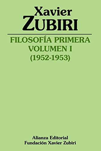 Filosofía primera (1952-1953): Volumen I (Xavier Zubiri, Band 75)