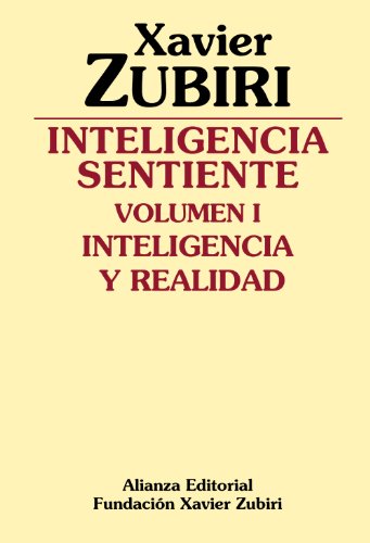 Inteligencia sentiente I : inteligencia y realidad (Obras de Xavier Zubiri) von Alianza