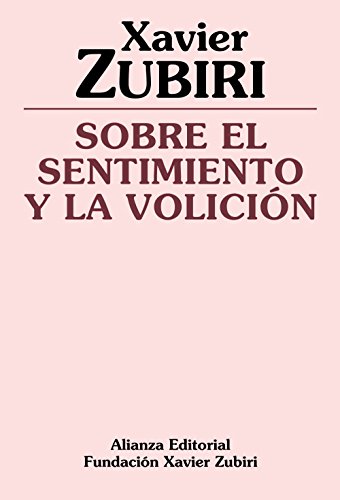 Sobre el sentimiento y la volición (Obras de Xavier Zubiri)