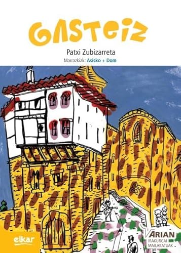 Gasteiz (+ CD audioa): Arian B1. Irakurgaiak (Arian irakurgaiak, Band 26) von Elkar