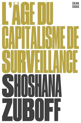 L'âge du capitalisme de surveillance: Le combat pour un avenir humain face aux nouvelles frontières du pouvoir von ZULMA