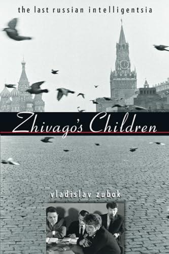 Zhivago's Children: The Last Russian Intelligentsia