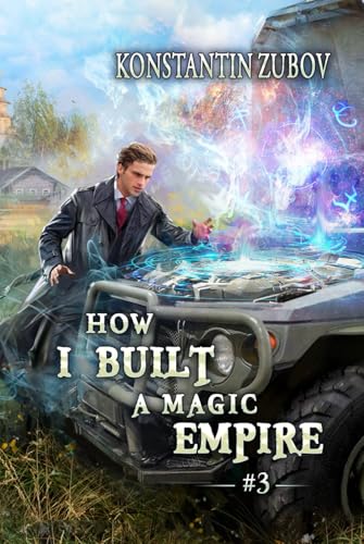 How I Built a Magic Empire (Book 3): A Portal Progression Fantasy Series von Magic Dome Books