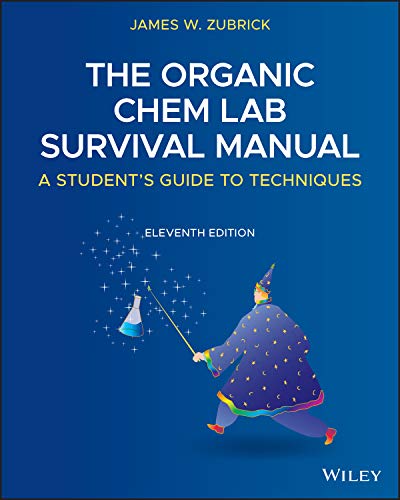 The Organic Chem Lab Survival Manual: A Student's Guide to Techniques von Wiley