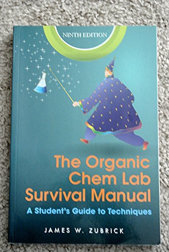 The Organic Chem Lab Survival Manual: A Student's Guide to Techniques