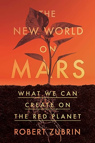 The New World on Mars: What We Can Create on the Red Planet von Diversion Books