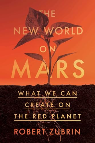 The New World on Mars: What We Can Create on the Red Planet von Diversion Books