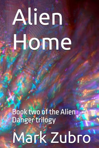 Alien Home: Book two of the Alien Danger trilogy von Independently published