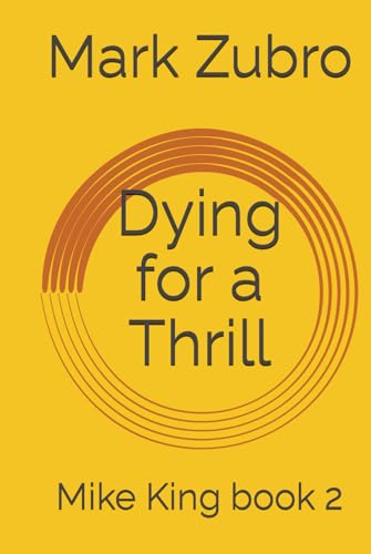 Dying for a Thrill: Mike King book 2 von Independently published