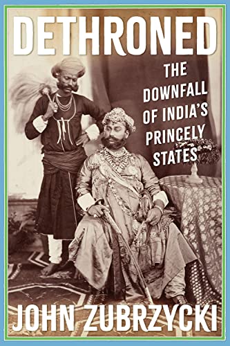 Dethroned: The Downfall of India's Princely States von C Hurst & Co Publishers Ltd