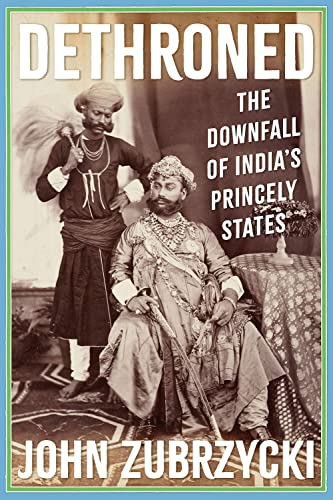 Dethroned: The Downfall of India's Princely States