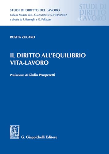 Il diritto all'equilibrio vita-lavoro (Studi di diritto del lavoro) von Giappichelli