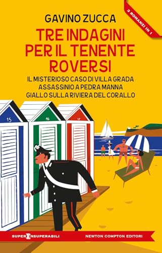 Tre indagini per il tenente Roversi: Il misterioso caso di Villa Grada-Assassinio a Pedra Manna-Giallo sulla Riviera del Corallo (SuperInsuperabili) von Newton Compton Editori