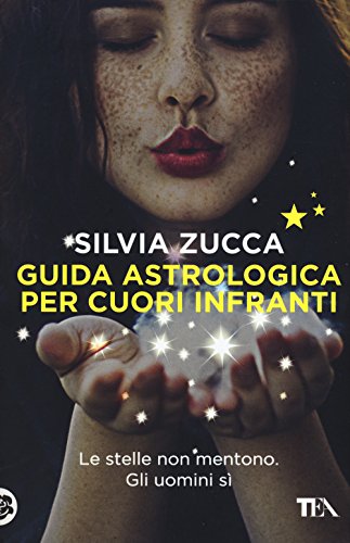 Guida astrologica per cuori infranti (I Grandi TEA) von TEA