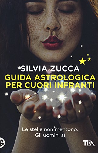 Guida astrologica per cuori infranti (I Grandi TEA)