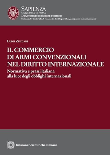 Il commercio di armi convenzionali nel diritto internazionale von Edizioni Scientifiche Italiane