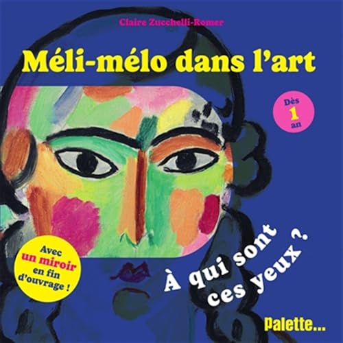 Méli-mélo dans l’art - À qui sont ces yeux ?: avec un miroir en fin d'ouvrage von PALETTE