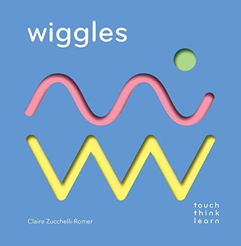 TouchThinkLearn: Wiggles: (childrens Books Ages 1-3, Interactive Books for Toddlers, Board Books for Toddlers) von Chronicle Books
