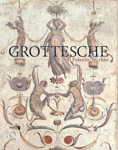 Grottesche di Palazzo Vecchio. Una guida (Guide. Luoghi e viaggi)