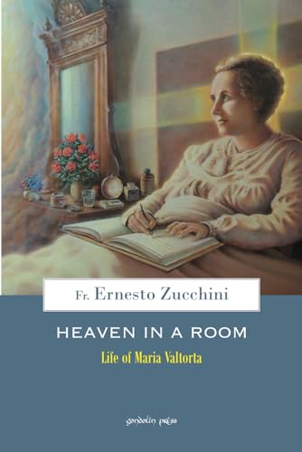 Heaven in a Room: The life of Maria Valtorta von Gondolin Press