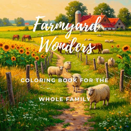 Coloring Book for the Whole Family: Farmyard Wonders von Independently published
