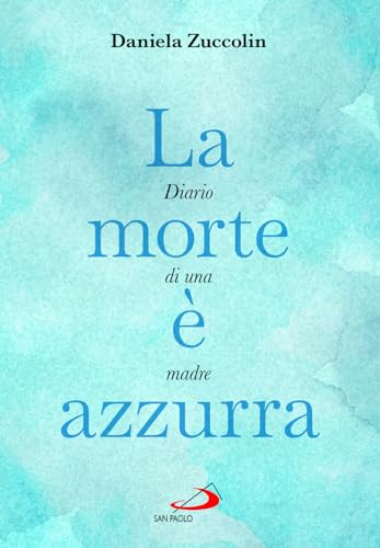 La morte è azzurra (Le vele) von San Paolo Edizioni