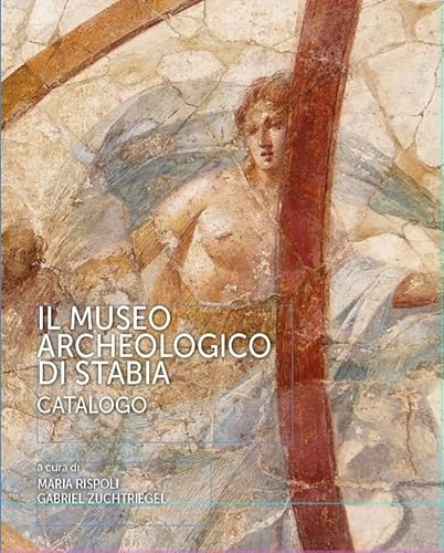 Il museo archeologico di Stabia. Catalogo von Eidos Longobardi