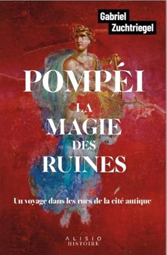 Pompéi, la magie des ruines: Un voyage dans les rues de la cité antique von ALISIO