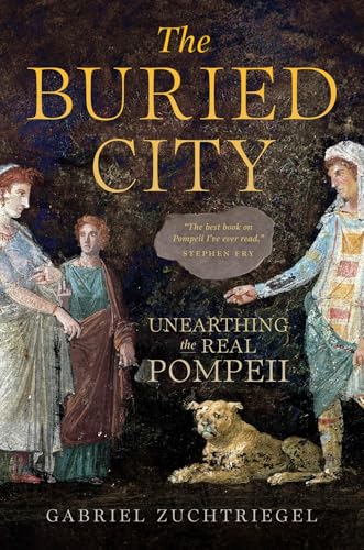 The Buried City: Unearthing the Real Pompeii