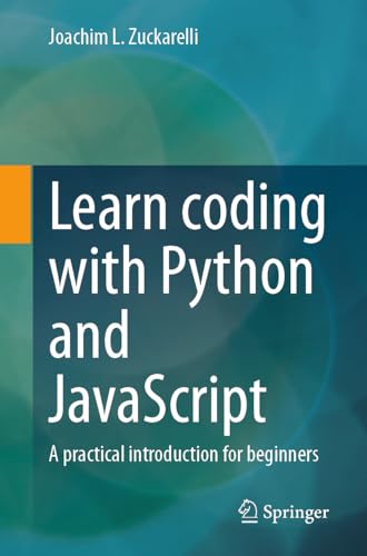 Learn coding with Python and JavaScript: A practical introduction for beginners von Springer